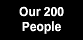 Our 200 People